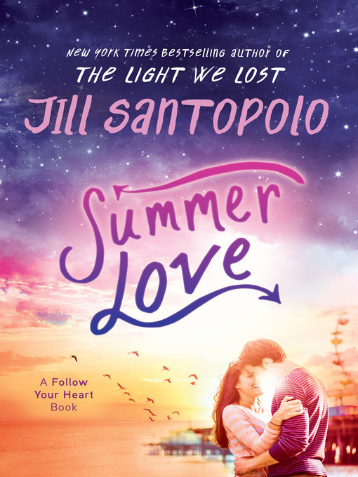 Title details for Summer Love by Jill Santopolo - Available